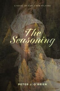 The Seasoning - Peter J. O'Brien (ISBN 9798990738829)