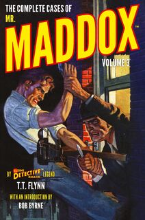 The Complete Cases of Mr. Maddox, Volume 3 - T. T. Flynn (ISBN 9781618278166)