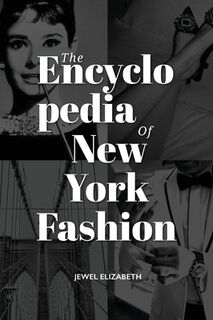 The Encyclopedia of New York Fashion - Jewel Elizabeth (ISBN 9798218439408)