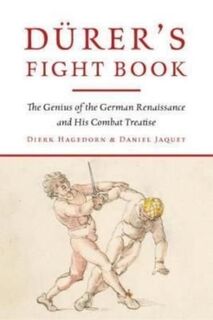 Durer's Fight Book - Dierk Hagedorn, Daniel Jaquet (ISBN 9781784387037)