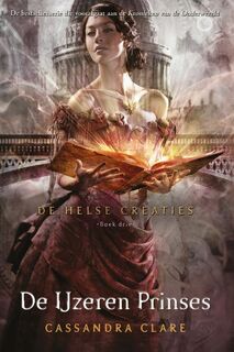 De Helse Creaties 3 - De IJzeren Prinses - Cassandra Clare (ISBN 9789048826957)