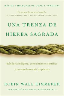 Braiding Sweetgrass / Una trenza de hierba sagrada (Spanish edition) - Robin Wall Kimmerer (ISBN 9780063395695)