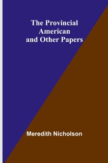 The Transformation of Early Christianity from an Eschatological to a Socialized Movement A Dissertation Submitted to the Faculty of the Graduate School of Arts and Literature in Candidacy for the Degree of Doctor of Philosophy (Edition1) - Meredith Nicholson (ISBN 9789362922960)