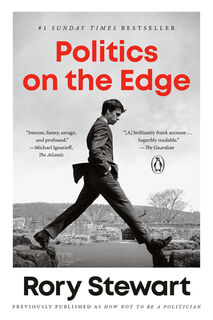 Politics on the Edge: A Memoir from Within - Rory Stewart (ISBN 9780593300343)