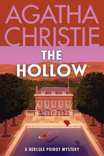 The Hollow: A Hercule Poirot Mystery: The Official Authorized Edition - Agatha Christie (ISBN 9780063376182)