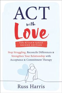 ACT with Love - Russ Harris (ISBN 9781648481635)