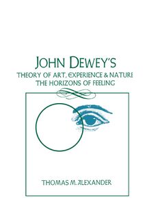 John Dewey's Theory of Art, Experience, and Nature - Thomas M. Alexander (ISBN 9780887064265)
