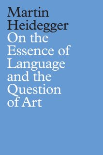 On the Essence of Language and the Question of Art - Martin Heidegger (ISBN 9781509535989)