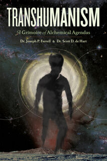 Transhumanism - Joseph P. Farrell, Scott D de Hart (ISBN 9781936239443)