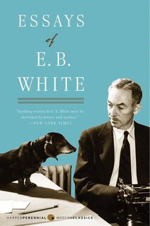 Essays of E. B. White - E. B. White (ISBN 9780060932237)