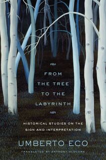 From the Tree to the Labyrinth - Umberto Eco (ISBN 9780674049185)