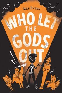 Who Let the Gods Out? - Maz Evans (ISBN 9781910655412)