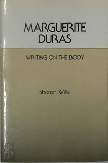 Marguerite Duras - Writing on the Body - Sharon Willis (ISBN 0252013352)