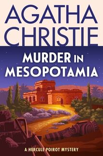 Murder in Mesopotamia: A Hercule Poirot Mystery: The Official Authorized Edition - Agatha Christie (ISBN 9780063376090)