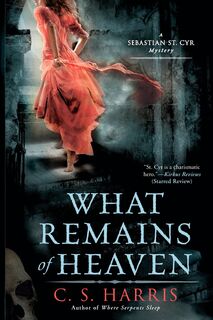What Remains of Heaven - C. S. Harris (ISBN 9780451230560)