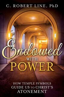 Endowed With Power - C Robert Line (ISBN 9781462120727)