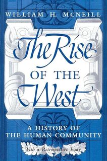 The Rise of the West - William H. McNeill (ISBN 9780226561417)