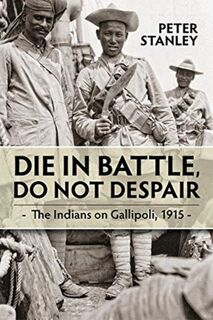 Die in Battle, Do not Despair - Peter Stanley (ISBN 9781914059148)