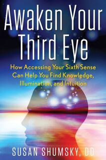 Awaken Your Third Eye - Susan Shumsky (ISBN 9781601633637)