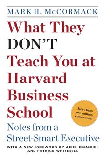 McCormack, M: What They Don't Teach You at Harvard Business - Mark H McCormack (ISBN 9780553345834)