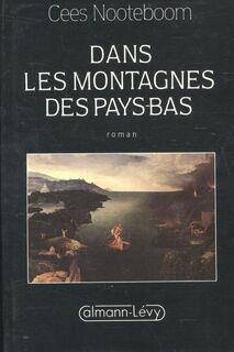 Dans les montagnes des Pays-Bas - Cees Nooteboom (ISBN 9782702117002)