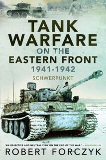 Tank Warfare on the Eastern Front, 1941-1942 - Robert Forczyk (ISBN 9781526781543)