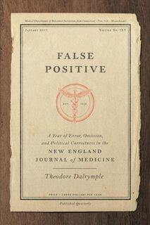 False Positive - Theodore Dalrymple (ISBN 9781641770460)