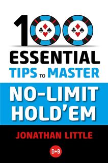 100 Essential Tips to Master No-Limit Hold'em - Jonathan Little (ISBN 9781912862375)