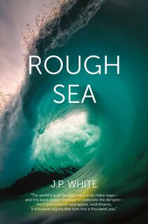 Rough Sea - J. P. White (ISBN 9798990747456)