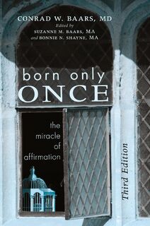 Born Only Once, Third Edition - Conrad W Baars (ISBN 9781498288156)