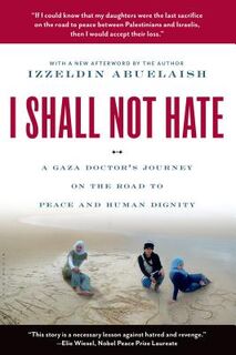 I SHALL NOT HATE - Izzeldin Abuelaish (ISBN 9780802779496)