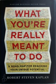 What You're Really Meant to Do - Robert Steven Kaplan (ISBN 9781422189900)