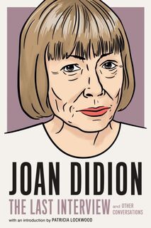 Joan Didion: The Last Interview - Joan Didion (ISBN 9781685890117)