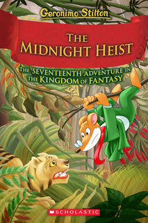 The Midnight Heist (Geronimo Stilton and the Kingdom of Fantasy #17) - Geronimo Stilton (ISBN 9781546141839)