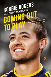 Coming Out to Play - Robbie Rogers, Eric Marcus (ISBN 9780143126614)