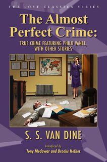 The Almost Perfect Crime - S. S. Van Dine (ISBN 9781936363957)