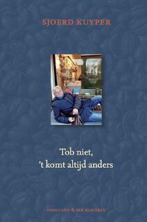 Tob niet, het komt altijd anders - Sjoerd Kuyper (ISBN 9789089674760)