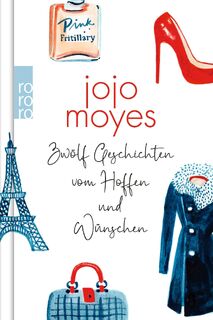 Zwölf Geschichten vom Hoffen und Wünschen - Jojo Moyes (ISBN 9783499017667)