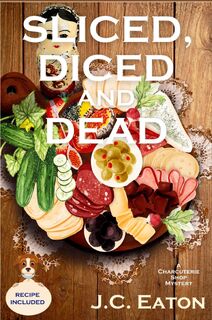 Sliced, Diced and Dead - J. C. Eaton (ISBN 9781685124052)