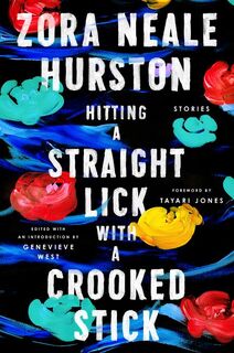 Hitting a Straight Lick with a Crooked Stick - Zora Neale Hurston (ISBN 9780062915795)
