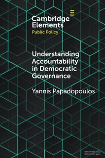 Understanding Accountability in Democratic Governance - Yannis (Institut d'etudes politiques Papadopoulos (ISBN 9781108978231)