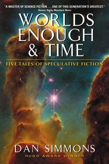Worlds Enough & Time - Dan Simmons (ISBN 9780060506049)
