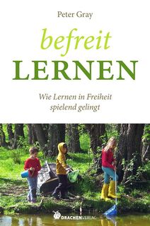 Befreit lernen - Peter Gray (ISBN 9783927369917)