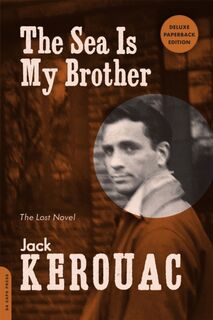 The Sea Is My Brother (Expanded Critical Edition) - Jack Kerouac (ISBN 9780306821806)