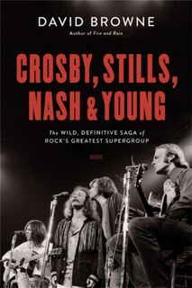 Crosby, Stills, Nash and Young - David Browne (ISBN 9780306903281)