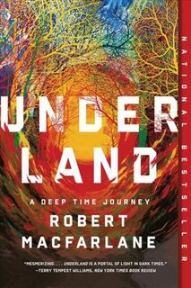 Underland - A Deep Time Journey - Robert Macfarlane (ISBN 9780393358094)