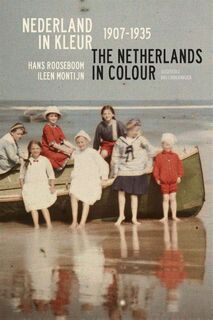 Nederland in kleur; The Netherlands in colour - Hans Rooseboom, Ileen Montijn (ISBN 9789059374676)