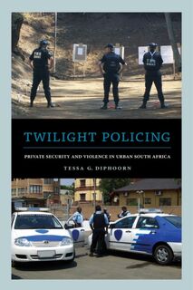 Twilight Policing - Dr. Tessa G. Diphoorn (ISBN 9780520287341)