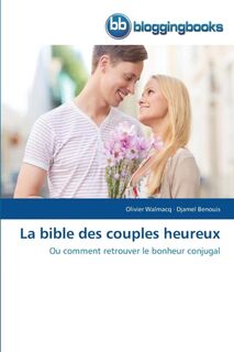 La Bible Des Couples Heureux - Collectif (ISBN 9783841773890)