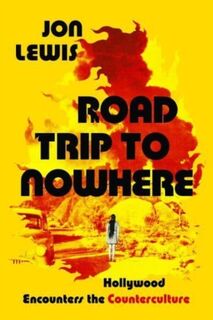 Road Trip to Nowhere - Jon Lewis (ISBN 9780520343740)